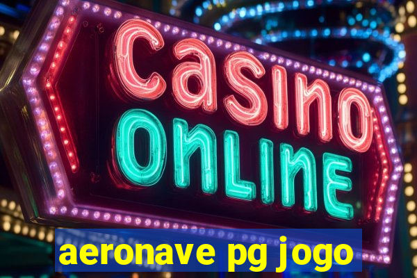 aeronave pg jogo