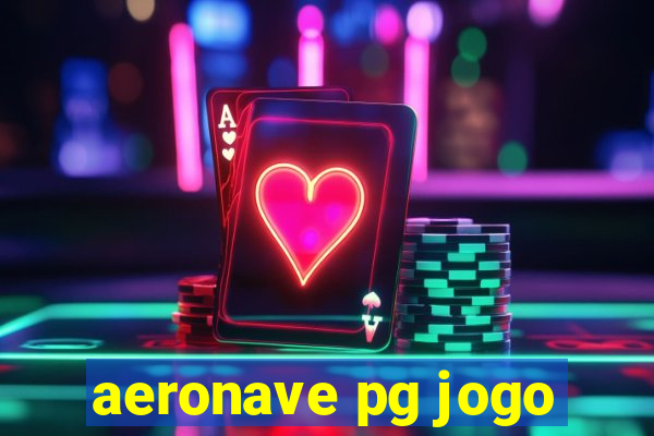 aeronave pg jogo