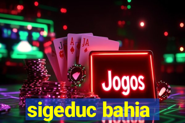sigeduc bahia