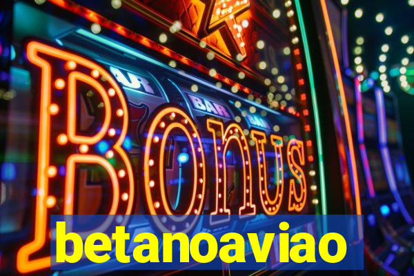 betanoaviao