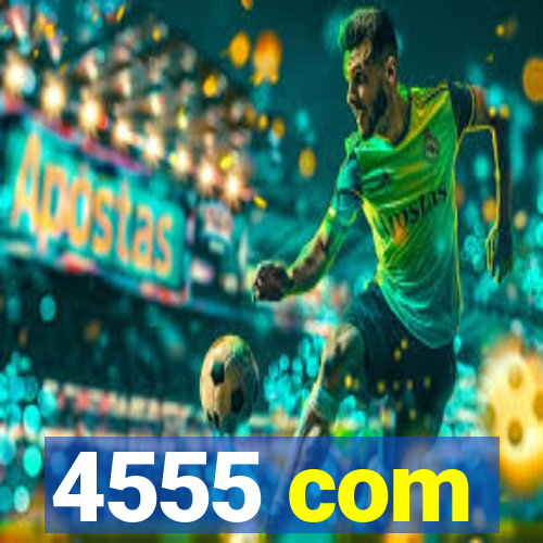 4555 com