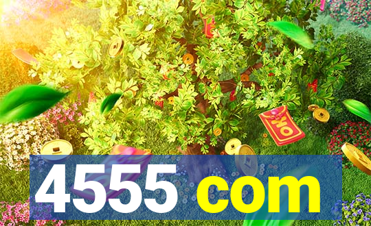 4555 com