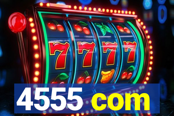 4555 com