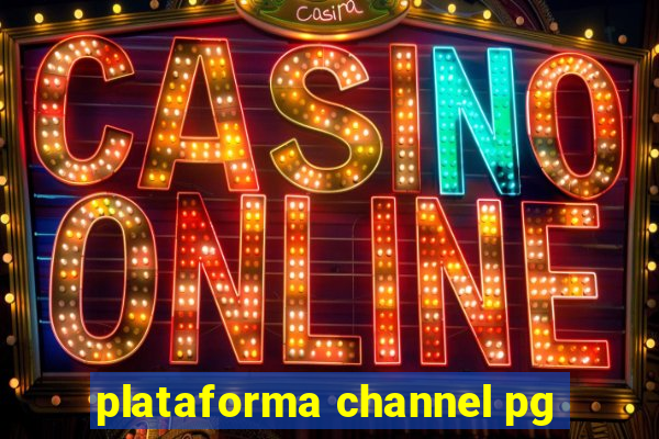 plataforma channel pg