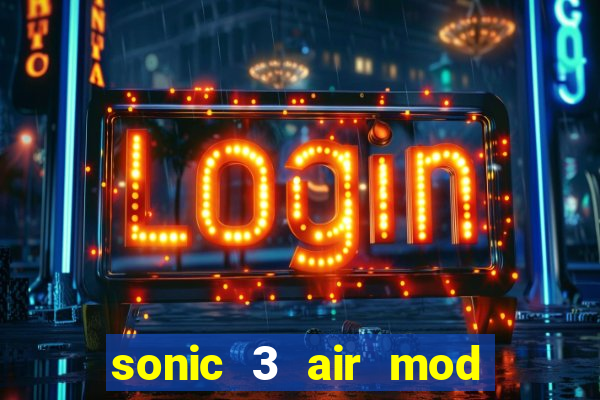 sonic 3 air mod extra slot shadow
