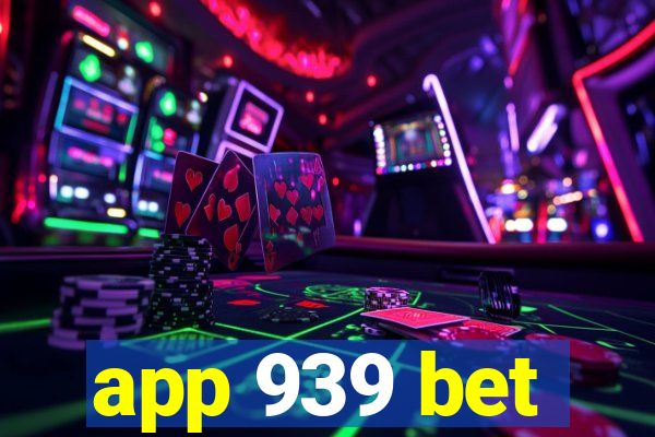 app 939 bet