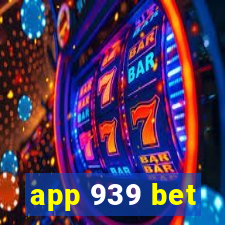 app 939 bet