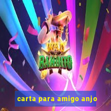 carta para amigo anjo