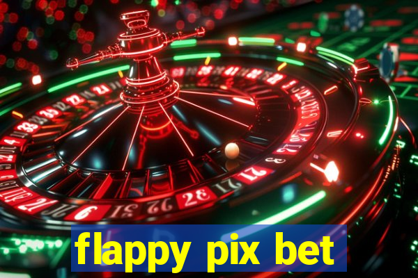 flappy pix bet