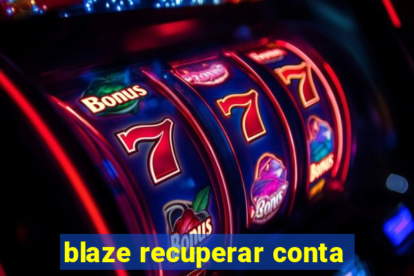 blaze recuperar conta