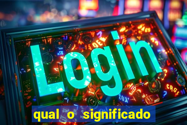 qual o significado do jogo
