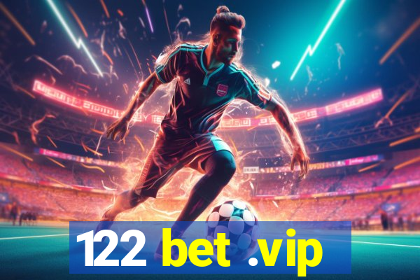 122 bet .vip