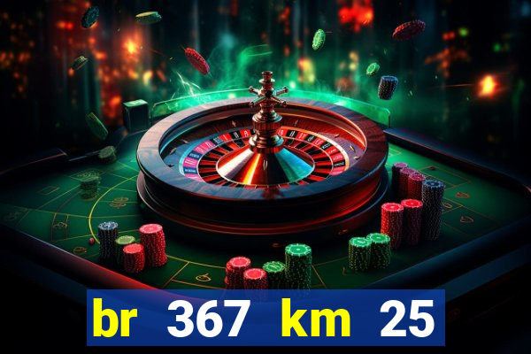 br 367 km 25 porto seguro