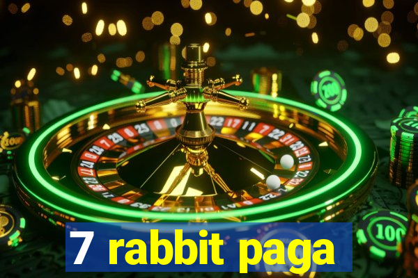 7 rabbit paga