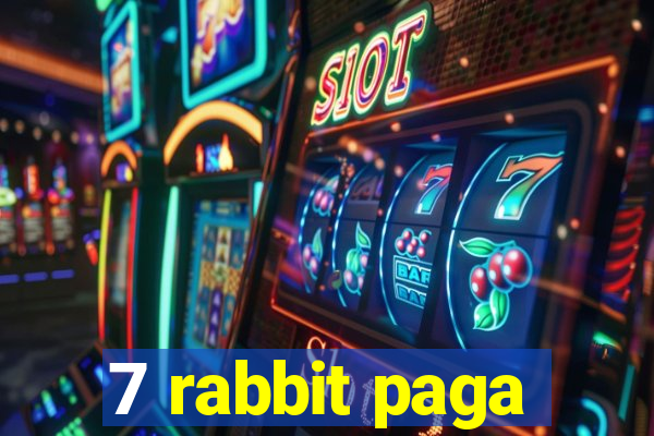 7 rabbit paga