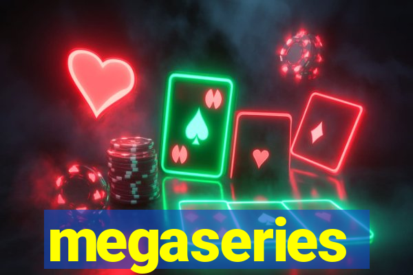 megaseries