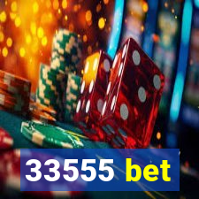 33555 bet