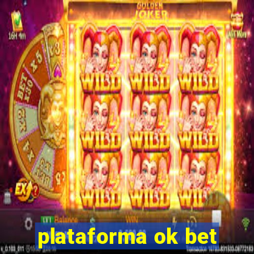 plataforma ok bet