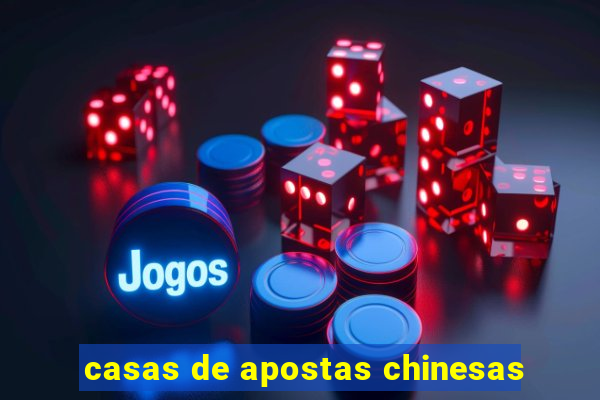 casas de apostas chinesas