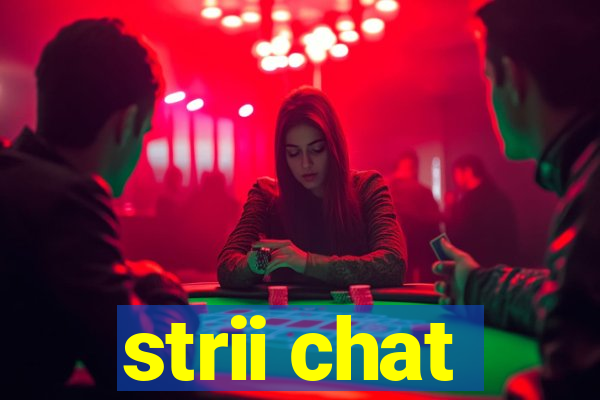 strii chat