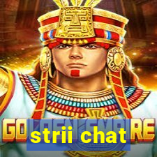strii chat