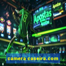 camera caseira.com