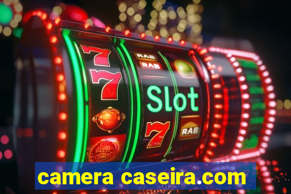 camera caseira.com