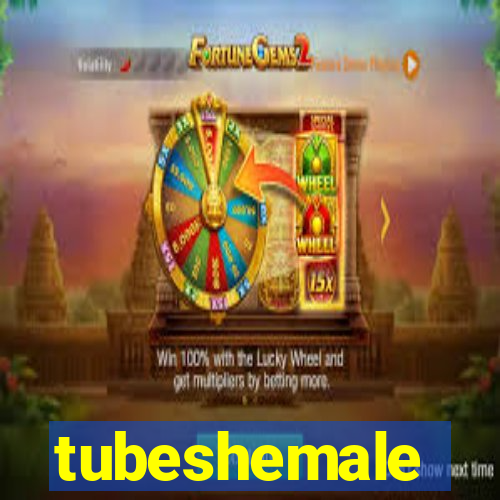 tubeshemale