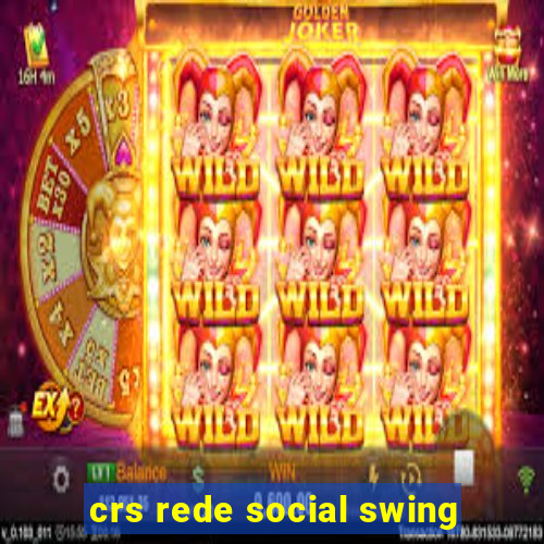 crs rede social swing