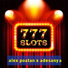 alex poatan x adesanya