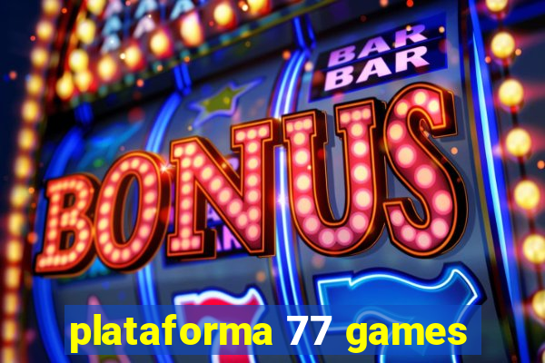 plataforma 77 games