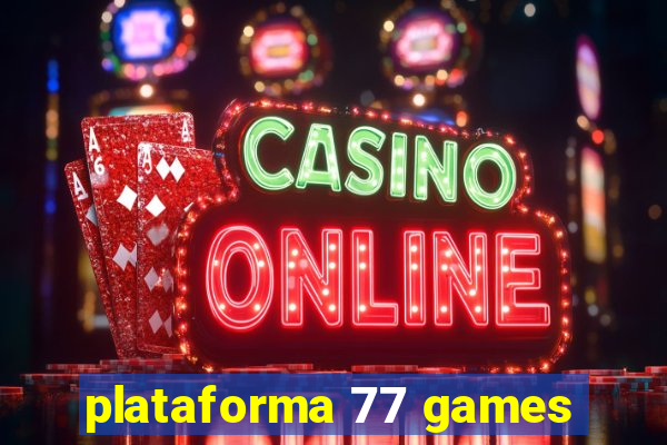 plataforma 77 games