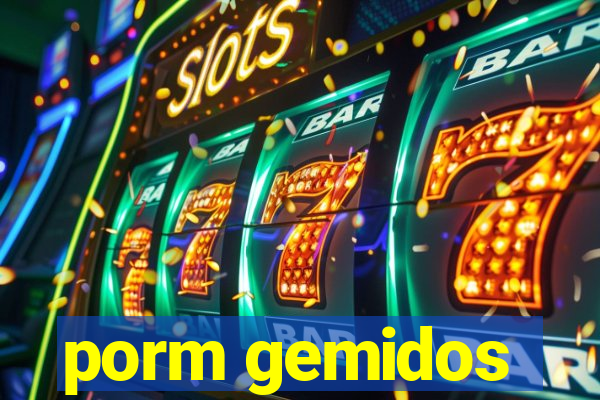 porm gemidos