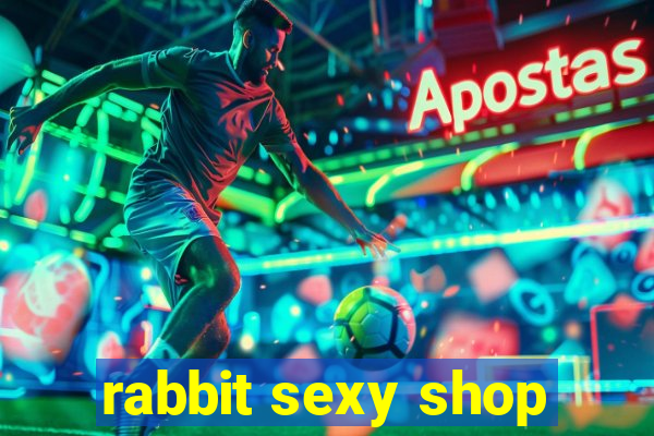 rabbit sexy shop