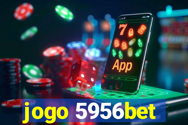 jogo 5956bet