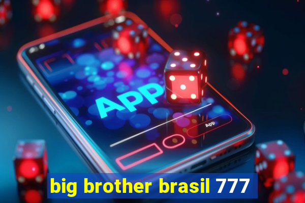 big brother brasil 777