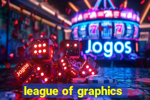league of graphics