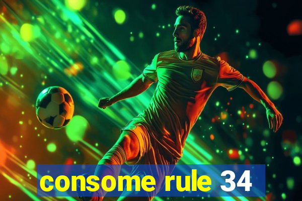 consome rule 34