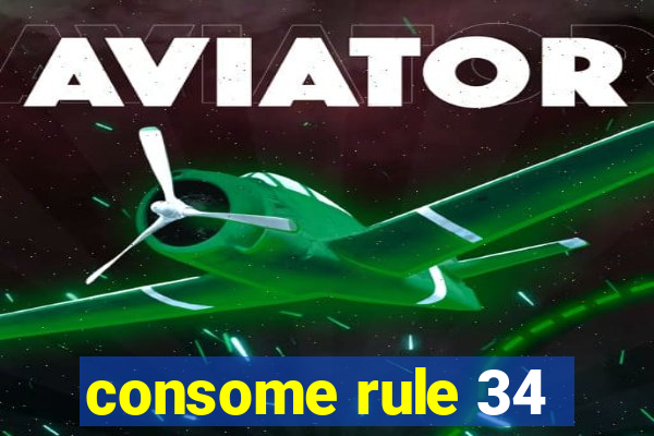 consome rule 34
