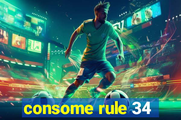 consome rule 34