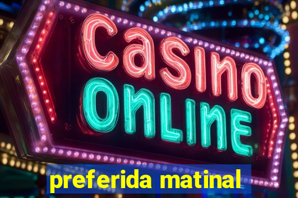 preferida matinal