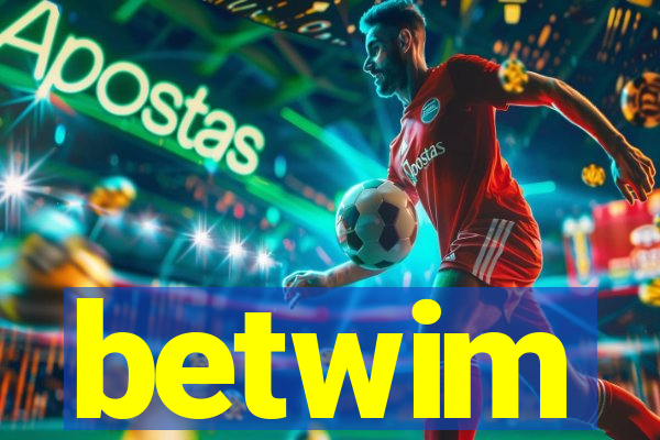 betwim