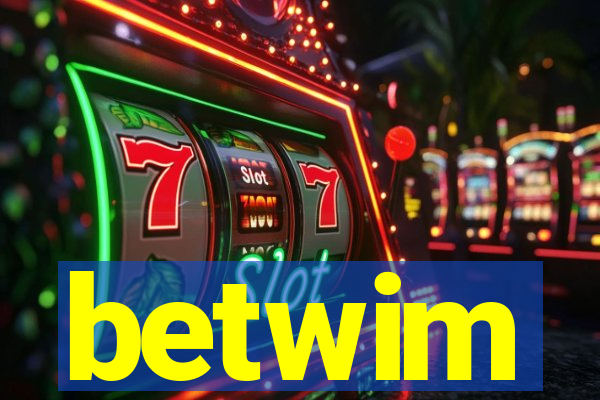 betwim