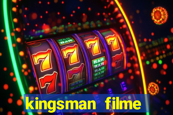 kingsman filme completo dublado superflix