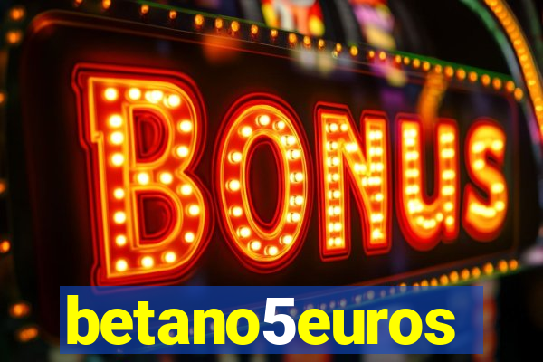betano5euros