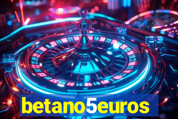 betano5euros