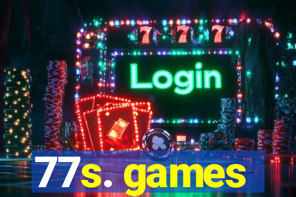 77s. games