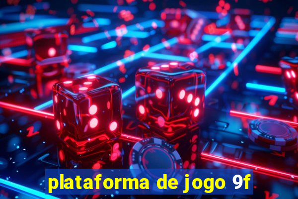 plataforma de jogo 9f