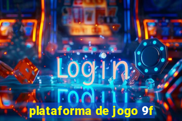 plataforma de jogo 9f