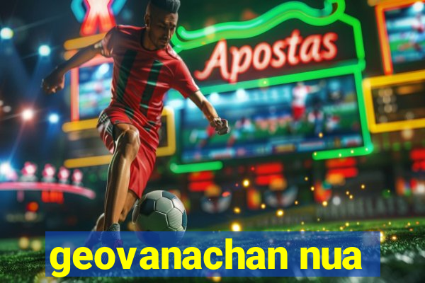 geovanachan nua